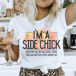 I'm a Side Chick Funny Thanksgiving Shirt - White